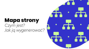 Czym jest mapa strony, dlaczego jest ważna i jak ją wygenerować?